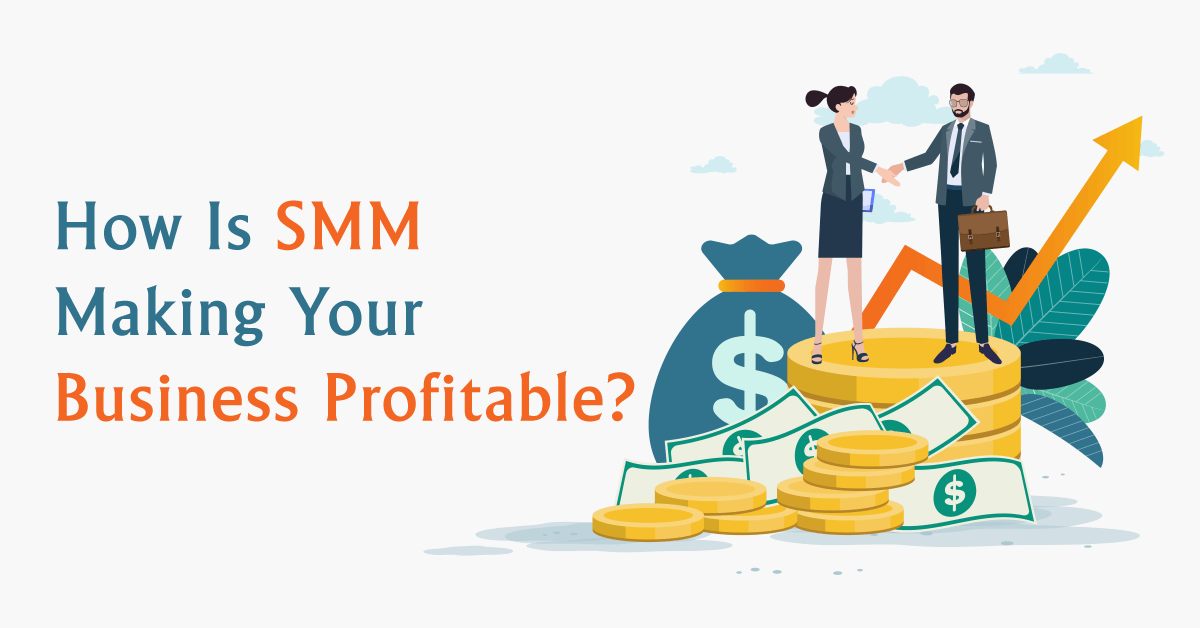 How Is SMM Making Your Business Profitable
